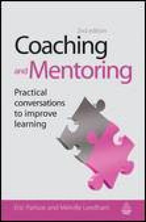 Coaching and Mentoring, 2nd Ed: Practical Conversations to Improve Learning by Eric Parsloe & Melville Leedham