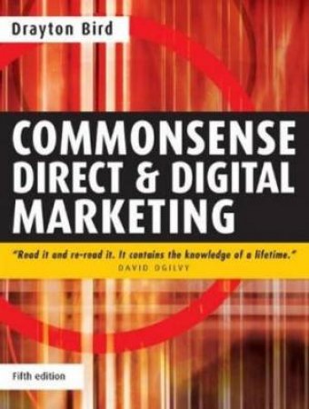 Commonsense Direct & Digital Marketing by Drayton Bird