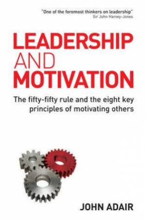 Leadership And Motivation by John Adair