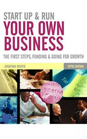 Start Up And Run Your Own Business 5th Ed by Jonathan Reuvid