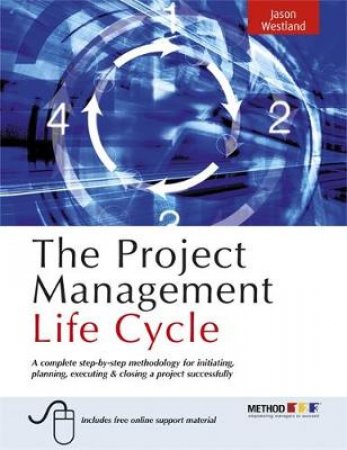 The Project Management Life Cycle by Jason Westland