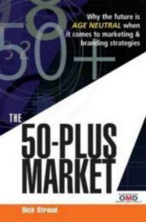 The 50 Plus Market by Dick Stroud