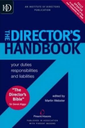 The Director's Handbook: Your Duties, Responsibilities & Liabilities by Institute Of Directors, Pinsent Masons