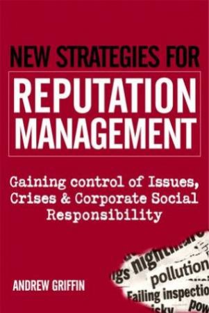 New Strategies for Reputation Management by Andrew Griffin