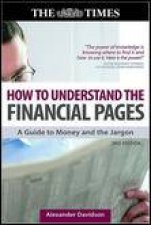 How to Understand the Financial Pages 2nd Ed A Guide to Money and the Jargon