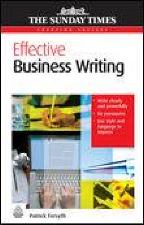 Effective Business Writing by Patrick Forsyth