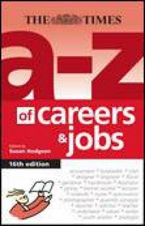 A-Z of Careers and Jobs, 16th Ed by Susan Hodgson