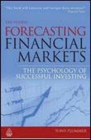 Forecasting Financial Markets, 6th Ed: The Psychology of Successful Investing by Tony Plummer