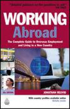 Working Abroad, 30th Ed: The Complete Guide to Overseas Employment and Living in a New Country by Jonathan Reuvid