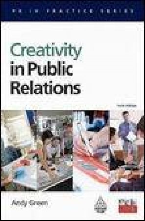 Creativity in Public Relations, 4th Ed by Andy Green