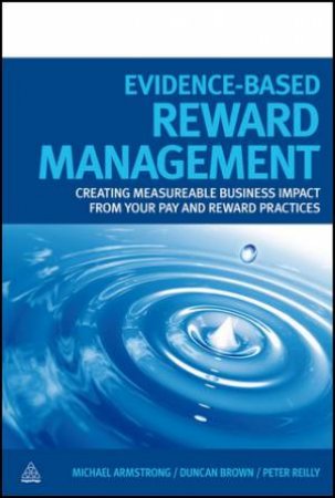 Evidence-Based Reward Management by Michael et al Armstrong