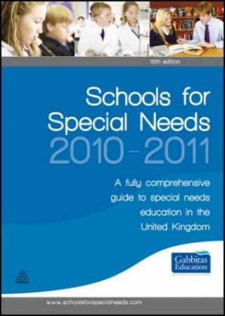 Schools For Special Needs 2010-2011, 16th Ed. by Gabbitas Gabbitas