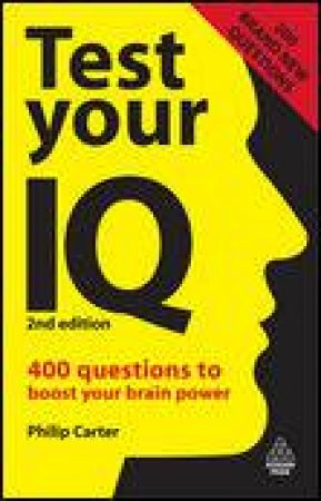 Test Your IQ: 400 Questions to Boost Your Brain Power by Philip Carter