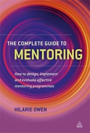 Complete Guide to Mentoring by Hilarie Owen