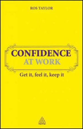 Confidence at Work by Ros Taylor