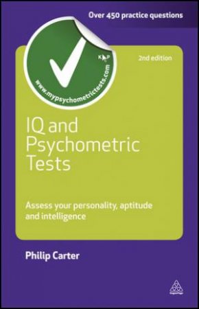 IQ and Psychometric Tests 2nd Revised Edition by Philip Carter