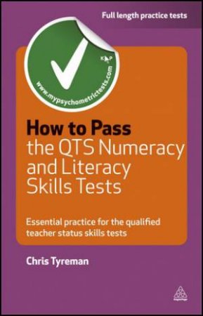 How To Pass the QTS Numeracy and Literacy Skills Tests by Chris John Tyreman