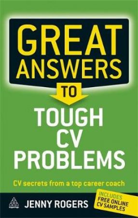 Great Answers to Tough CV Problems by Jenny Rogers