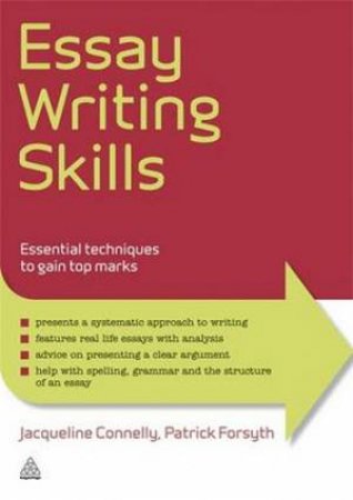 Essay Writing Skills by Patrick Forsyth & Jacqueline Connelly