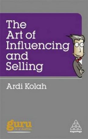 Art of Influencing and Selling by Ardi Kolah