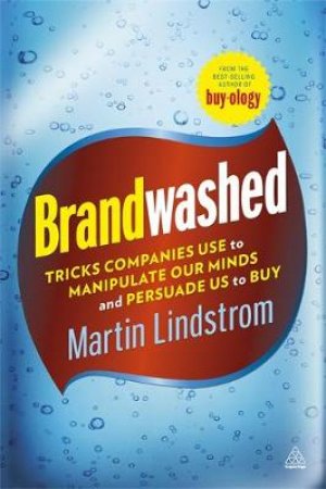 Brandwashed by Martin Lindstrom