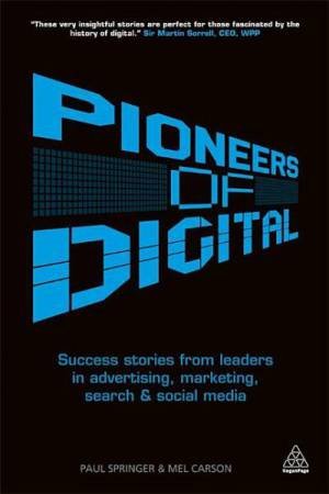 Success Stories From Leaders In Advertising, Marketing, Search and Socia by Mel Carson