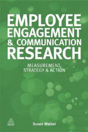 Employee Engagement And Communication Research by Susan Walker