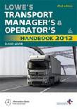 Lowe's Transport Manager's and Operator's Handbook 2013 by David Lowe