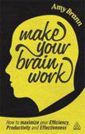 Make Your Brain Work by Amy Brann