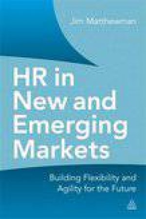 HR in the New and Emerging Markets by Jim Matthewman