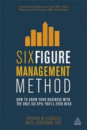 Six Figure Management Method by Patrick M. Georges