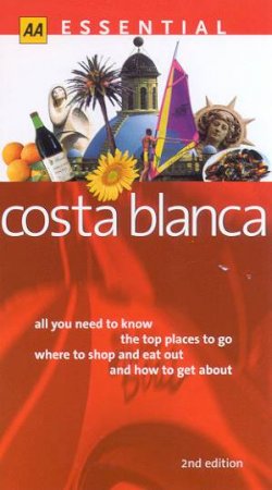 AA Essential Guide: Costa Blanca - 2 ed by Various