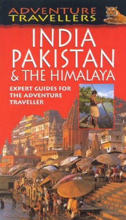 AA Adventure Travellers: India, Pakistan & Himalaya by Various