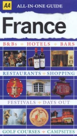 AA Lifestyle Guides: All In One Guide: France by Various