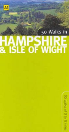 AA Walking Tours: 50 Walks In Hampshire & Isle Of Wight by David Hancock