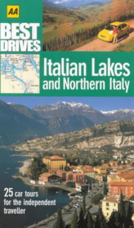 AA Best Drives: Italian Lakes & Northern Italy by Various