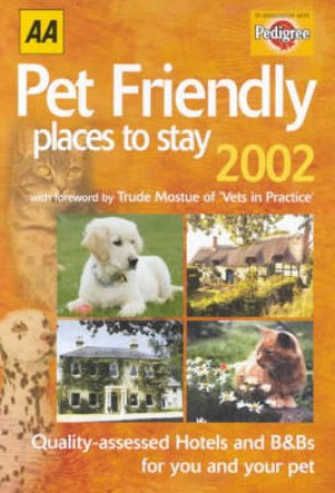 AA Lifestyle Guides: Pet Friendly Places To Stay: United Kingdom 2002 by Various