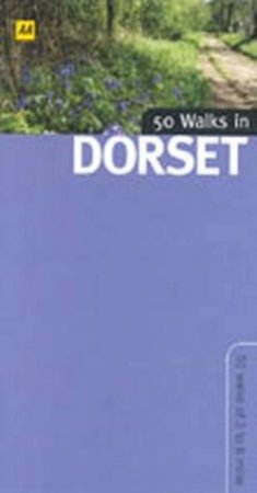 50 Walks In Dorset by Various