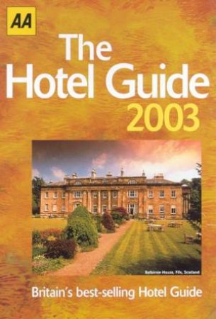 AA Lifestyle Guides: The Hotel Guide: Britain 2003 by Various