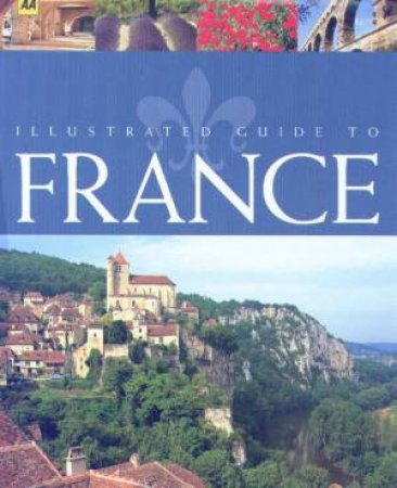 AA Illustrated Guide To France by Various