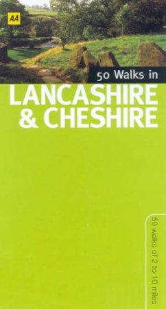 AA Walking Tours: 50 Walks In Lancashire & Cheshire by Various