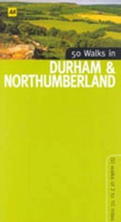 50 Walks In Durham & Northumberland by Various