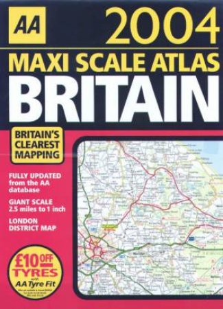 AA Maxi Scale Atlas: Britain 2004 by Various