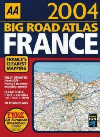 AA Big Road Atlas France 2004 by Various