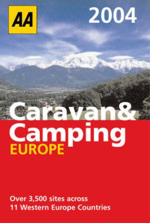 AA Lifestyle Guides: Caravan And Camping Europe 2004 by Various