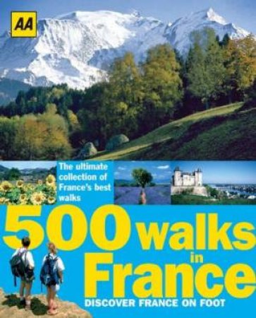 AA 500 Walks In France by Unknown