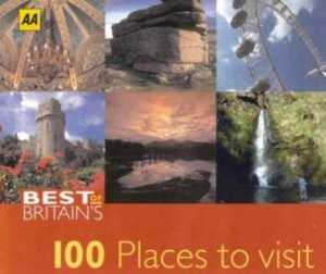 Best Of Britain: 100 Places To Visit by Unknown