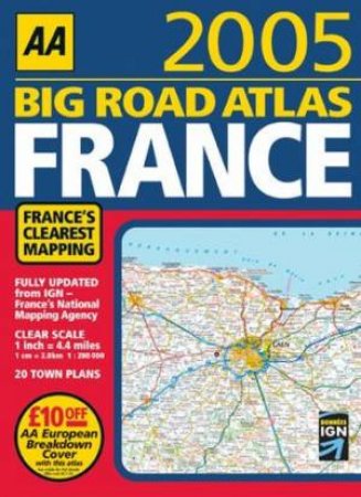 AA Big Road Atlas: France 2005 by Various