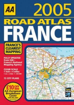 AA Road Atlas: France 2005 by Various