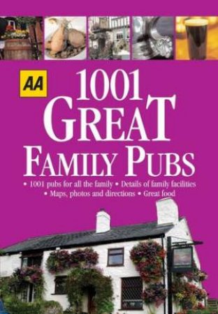 AA: 1001 Great Family Pubs by Various